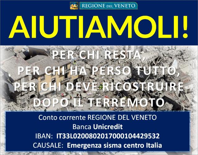 La Regione Veneto ha istituito un conto corrente sul quale è possibile effettuare eventuali donazioni per le zone interessate dal sisma 